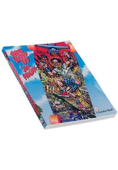 The Skateboard Art of Jim Phillips Softcover Books - SkateTillDeath.com